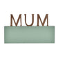 The Cottage Garden Letter Mantel Plaque "Mum"