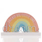 Petit Cheri Rainbow Plaque "Dream Big Little One"